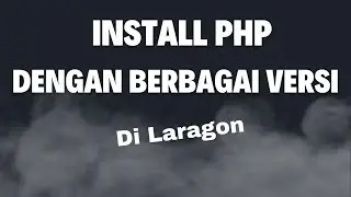 Cara Install PHP Dengan Berbagai Versi Pada Laragon