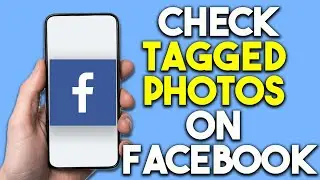 How To Check Tagged Photos On Facebook