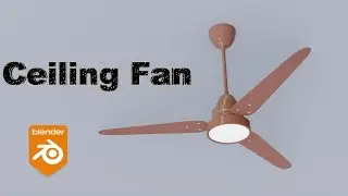 HOW TO MAKE CEILING FAN IN BLENDER [TIMELAPSE]