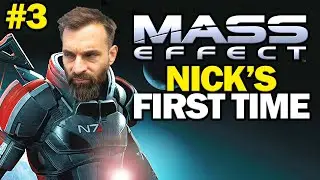 Commander Nick Plays Mass Effect (Part 3)