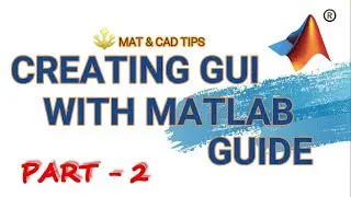 How to make GUI | Part 2 | MATLAB Guide | MATLAB Tutorial