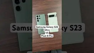 Samsung Galaxy S23 Ultra VS Pixel 8 Pro Camera! #galaxys23ultra