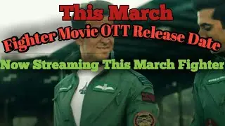 Fighter Movie OTT Release Date | Fighter This March OTT Release | Fighter Movie Confirm ott release