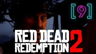 Red Dead Redemption 2 прохождение на Русском [Эпизод 9]