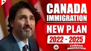 Canada Immigration New Plan 2022 - 2025 : Latest News, IRCC Update, Canada Vlogs, PNP, Express Entry