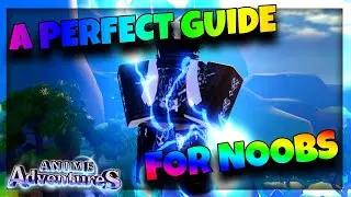 A *PERFECT* Guide For NOOBS in Anime Adventures Roblox