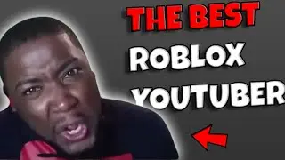 The GREATEST Roblox Youtuber!