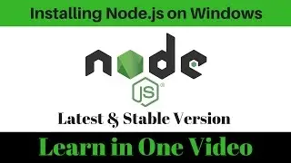 Latest and Stable version of Node.js Installation on windows PC