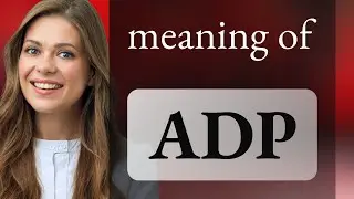 Adp — what is ADP definition