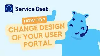 Service Desk Power-up - How to change design of your user portal