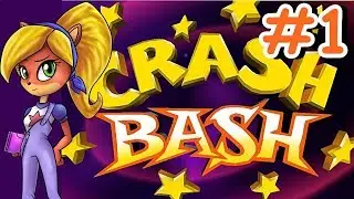 Прохождение Crash Bash - #1 Коко в деле