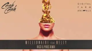 Cash Cash & Digital Farm Animals - Millionaire (feat. Nelly) [Riggi & Piros Remix]