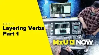 How to Layer REVERBS (Part 1) | MxU NOW