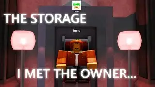 I Met One of The OWNERS in ROBLOX The Storage...