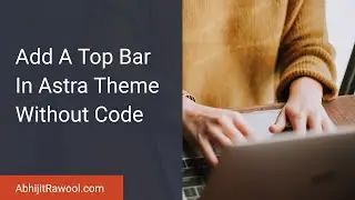 Add A Top Bar In Astra Theme Without Code