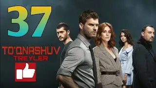 To'qnashuv 37 qism uzbek tilda 