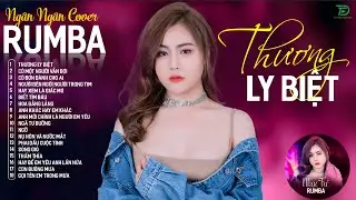 CÓ MỘT NGƯỜI VẪN ĐỢI, THƯƠNG LY BIỆT - ALBUM RUMBA XUẤT SẮC NHẤT 2024 - NGÂN NGÂN COVER CỰC HÓT