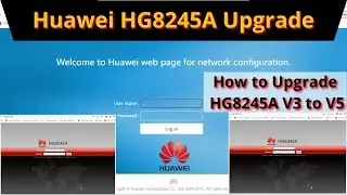 Huawei 8245A ONU Upgrade V3 to V5 | HG8245A Upgrade | huawei ONT Upgrade Method || iTinfo