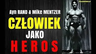 🔴 Ayn RAND & Mike MENTZER: człowiek jako HEROS - Rafal Mazur ZenJaskiniowca.pl