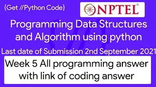 NPTEL: Programming ,Data Structures and Algorithm Using Python week 5 programming Ans with code link