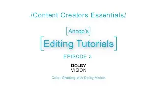 Editing Tutorial | Episode 3 | Dolby Vision in DaVinci Resolve 16/17 | #Learn_and_Editx