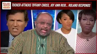 White nationalist Tucker Carlson hits Tiffany Cross, Joy Ann Reid w/racist, sexist attack