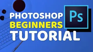 Adobe Photoshop Tutorial for Beginners | Learn the Basics