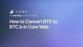 How to Convert BTC to BTC.b in Core Web