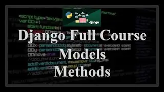 Django Full Course  - 1.9 - Model methods