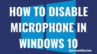 How to Disable Microphone Windows 10