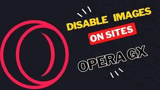 How to Disable Display Images on Sites in Opera GX