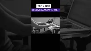 Best Lenovo Laptops 2024(For Every Budget)