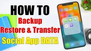 HOW TO Backup, Restore And Transfer Social App Data - 2019 (Fast and Easy)