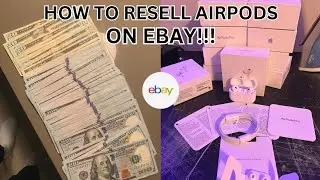 ULTIMATE GUIDE TO RESELLING AIRPODS ON EBAY (2024) ✅