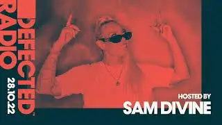 Defected Radio Show Hosted by Sam Divine - 28.10.22