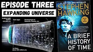 Stephen Hawking - A Brief History Of Time [3] The Expanding Universe