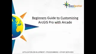 New Class Release!  Beginner's Guide to Customizing ArcGIS Pro with Arcade