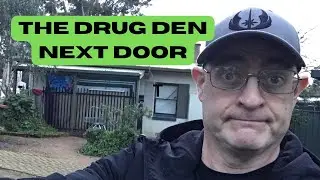 The Drug Den Next Door (allegedly?!)