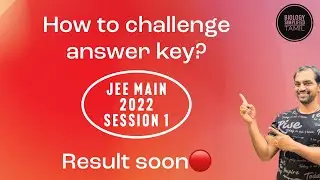 How to challenge Answer key? | JEE Main 2022 Answer key challenge