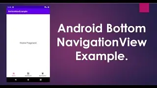 Android Bottom Navigation Example with Fragments