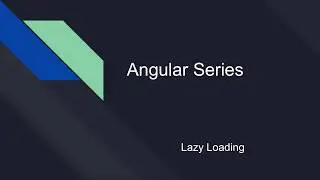 Lazy Loading [Angular Series]