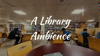 Library Ambiance || Background Noise || No Music