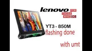 Lenovo YT3 850M Stuck On Logo  display show problem solve  flashing done with umt