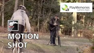 How to: Use Motion Shot – Sony PlayMemories Camera Apps