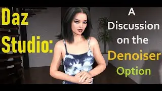 Daz Studio:  Discussing How Denoiser Works