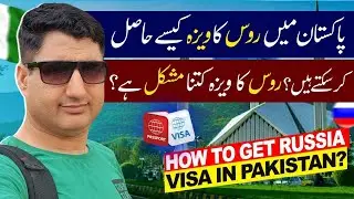 How to Get Russia Visa in Pakistan? Russia Tourist Visa in 2024!