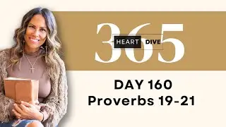 Day 160 Proverbs 19-21 | Daily One Year Bible Study | Audio Bible Reading with Commentary