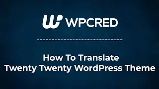 How To Translate Twenty Twenty WordPress Theme With Loco Translate  - Twenty Twenty Theme Tutorial