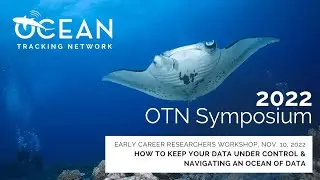 OTN Symposium ECR Workshop: Data sessions part 1 & 2