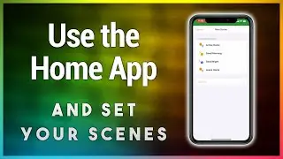 Home App How-To: Creating Scenes